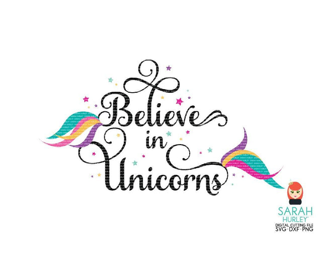 Believe In Unicorns SVG Sarah Hurley 