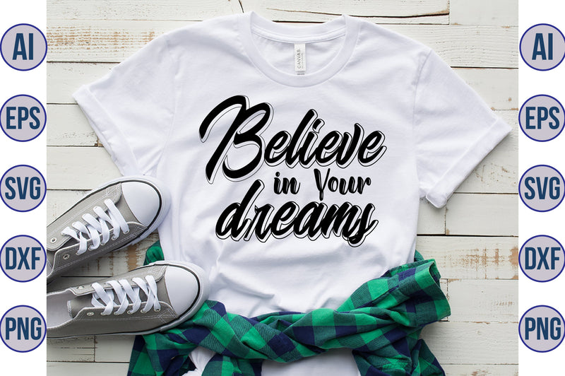 Believe in Your Dreams svg SVG nirmal108roy 