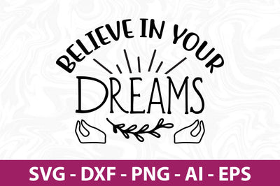 Believe in Your Dreams svg SVG orpitasn 