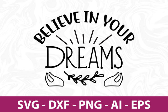 Believe in Your Dreams svg SVG orpitasn 