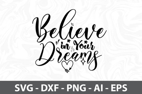 Believe in Your Dreams svg SVG orpitasn 