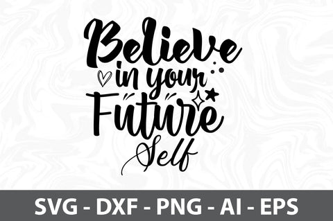 Believe in Your Future Self svg SVG orpitasn 