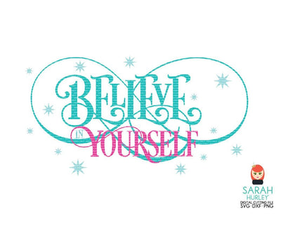 Believe In Yourself 4 SVG Sarah Hurley 