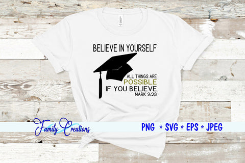 Believe In Yourself All Things Are Possible If You Believe Mark 9:23 SVG Family Creations 