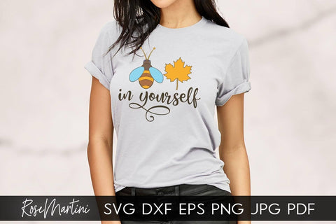 Believe In Yourself SVG file for cutting machines - Cricut Silhouette, Sublimation Design Bee Pun SVG Be Happy cutting file Buzz Bumble Bee cut file SVG RoseMartiniDesigns 