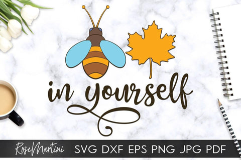 Believe In Yourself SVG file for cutting machines - Cricut Silhouette, Sublimation Design Bee Pun SVG Be Happy cutting file Buzz Bumble Bee cut file SVG RoseMartiniDesigns 