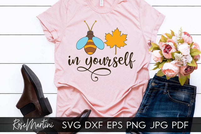 Believe In Yourself SVG file for cutting machines - Cricut Silhouette, Sublimation Design Bee Pun SVG Be Happy cutting file Buzz Bumble Bee cut file SVG RoseMartiniDesigns 