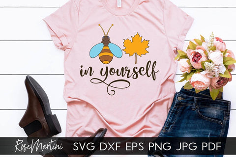 Believe In Yourself SVG file for cutting machines - Cricut Silhouette, Sublimation Design Bee Pun SVG Be Happy cutting file Buzz Bumble Bee cut file SVG RoseMartiniDesigns 