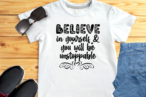 Believe in yourself & you will be unstoppable SVG SVG DESIGNISTIC 