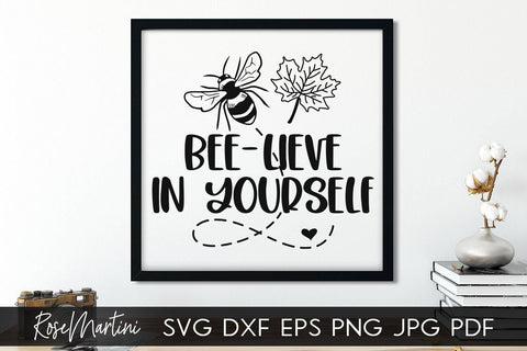 Believe in Youself SVG file for cutting machines - Cricut Silhouette, Sublimation Design Bee Pun SVG Be Happy cutting file Buzz Bumble Bee cut file SVG RoseMartiniDesigns 