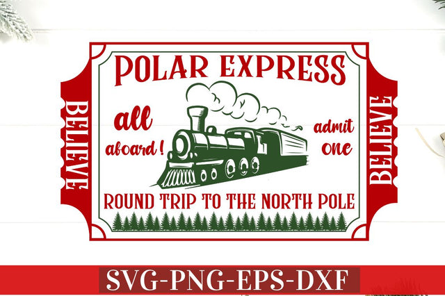 Believe polar express all aboard ! admit one round trip to the north pole believe. SVG SVG DESIGNISTIC 