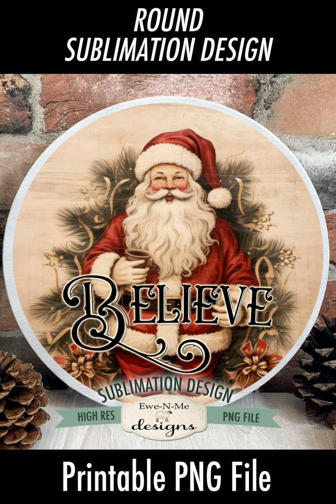 Believe Santa Design | Rustic Santa Round Sublimation Design - So Fontsy