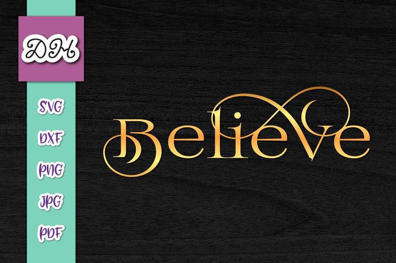 Believe Sign Print & Cut SVG Digitals by Hanna 