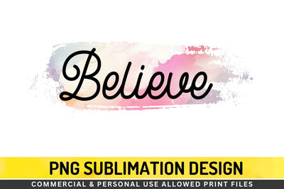 Believe Sublimation PNG Sublimation Regulrcrative 