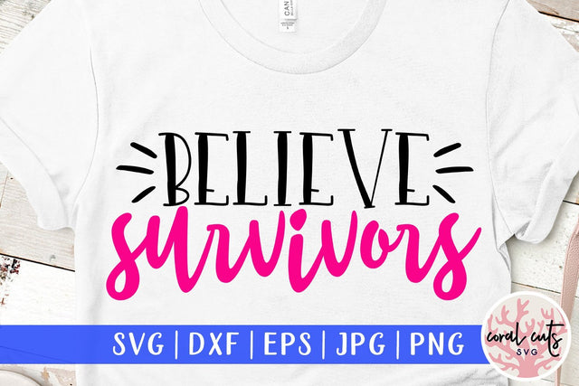 Believe Survivors - Women Empowerment SVG EPS DXF PNG File SVG CoralCutsSVG 
