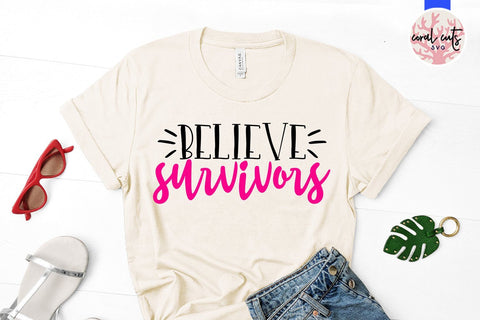 Believe Survivors - Women Empowerment SVG EPS DXF PNG File SVG CoralCutsSVG 