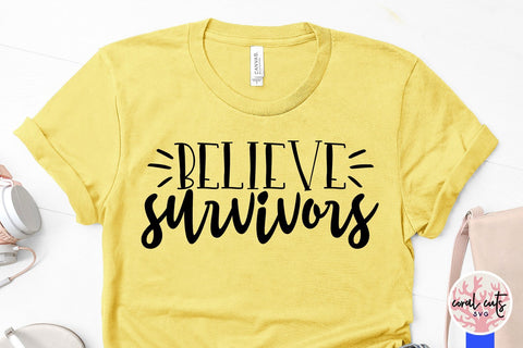Believe Survivors - Women Empowerment SVG EPS DXF PNG File SVG CoralCutsSVG 