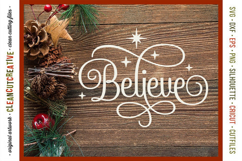Believe SVG - Christmas design - Believe in the Magic SVG craft file SVG CleanCutCreative 
