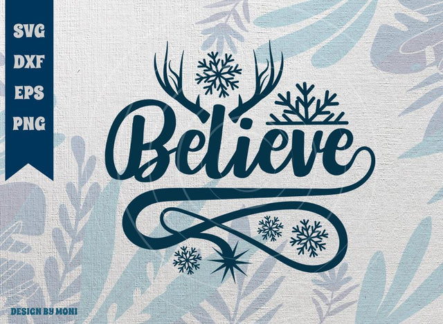 Believe SVG Cut File, Believe in Christmas Svg, Holiday Svg, Winter Svg, Christmas Tshirt Design, Quote Design Svg SVG ETC Craft 