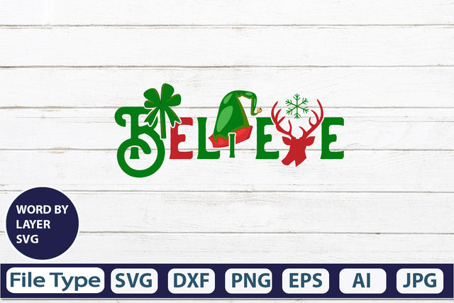 Believe SVG Cut File SVGs,quotes-and-sayings,food-drink mini-bundles,print-cut,on-sale Clipart Clip Art Sublimation or Vinyl Shirt Design SVG DesignPlante 503 
