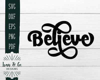 Believe SVG Files | Christmas | Holidays | Winter | Santa SVG (742250654) SVG Ivan & Co. Designs 