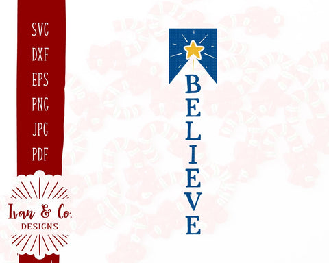 Believe SVG Files | Christmas | Holidays | Winter | Vertical SVG (870089911) SVG Ivan & Co. Designs 