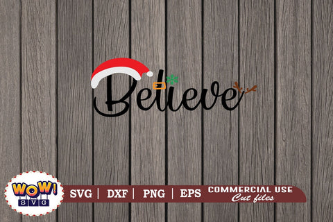 Believe svg, Merry Chrismas SVG, Christmas Svg, Dxf, Png SVG Wowsvgstudio 