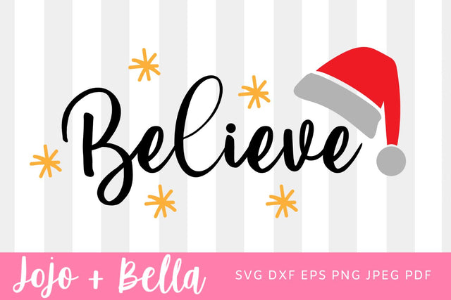 Believe Svg, Santa Hat SVG, Christmas SVG, Christmas Shirt SVG, Holiday Svg Files For Cricut, Sublimation, Silhouette SVG Jojo&Bella 