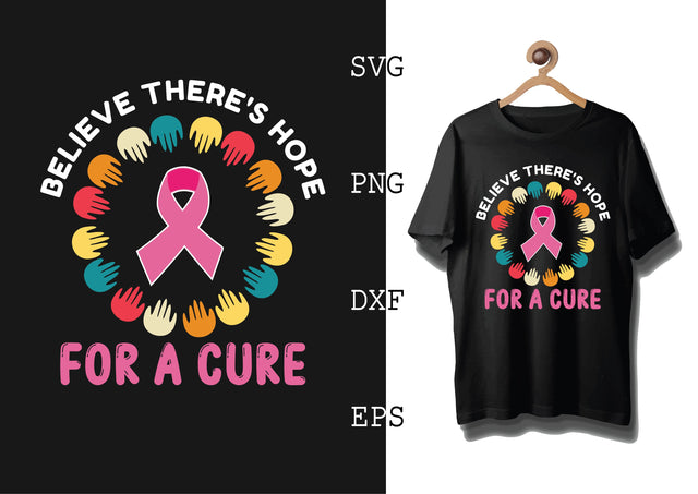 Believe There's Hope For a Cure Svg, Png, Eps, Dxf Files SVG DesignTShirt 
