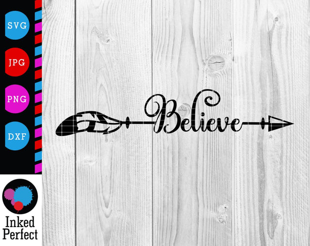 Believe With Arrow SVG Inked Perfect 