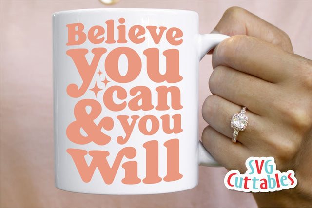 Believe You Can And You Will svg - Inspirational Cut File - Quote - svg - dxf - eps - png - Silhouette - Cricut - Digital File SVG Svg Cuttables 