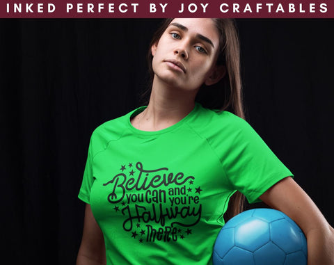 Believe You Can and You're Halfway There SVG Inked Perfect 