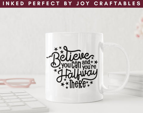 Believe You Can and You're Halfway There SVG Inked Perfect 