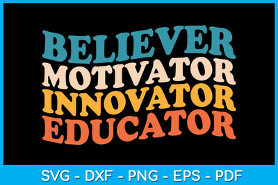 Believer Motivator Innovator Educator SVG PNG PDF Cut File SVG Creativedesigntee 
