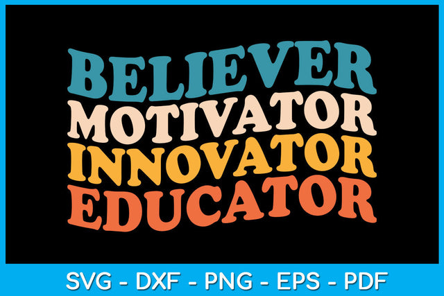 Believer Motivator Innovator Educator SVG PNG PDF Cut File SVG Creativedesigntee 