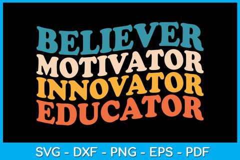 Believer Motivator Innovator Educator SVG PNG PDF Cut File SVG Creativedesigntee 