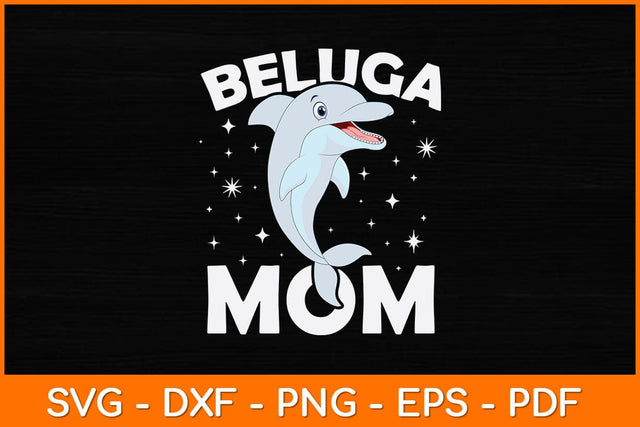 Beluga Whale Mom Svg Design SVG artprintfile 