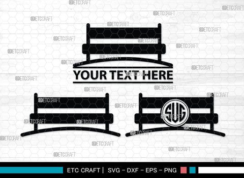 Bench Monogram, Bench Silhouette, Bench SVG, Park Bench Svg, Wooden Bench Svg, Bench Furniture Svg, Garden Bench Svg, SB00467 SVG ETC Craft 
