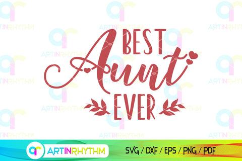 Best Aunt Ever Svg, Aunt Svg, Bae Svg, Auntie Svg SVG Artinrhythm shop 