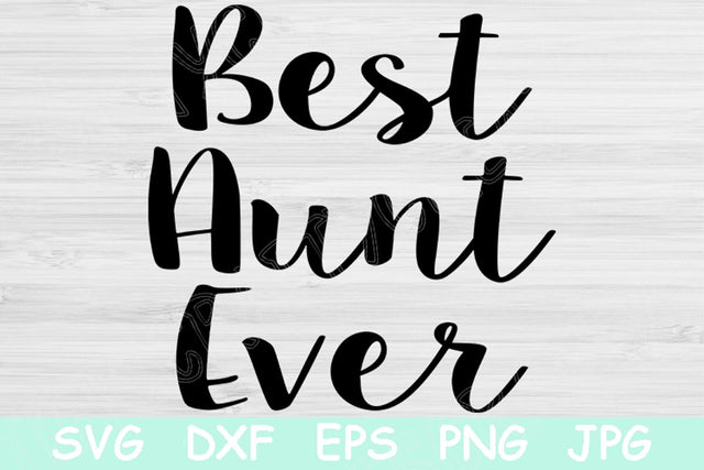 Best Aunt Ever Svg, Aunt Svg. BAE Svg Files for Cricut. New Auntie Svg Tshirt Design. Aunt Life Svg, Dxf, Png. Funny Aunt Shirt Iron On Svg. SVG TiffsCraftyCreations 