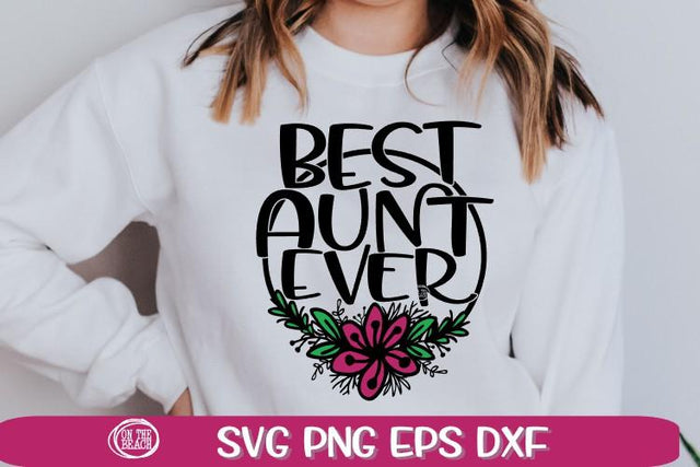 Best Aunt Ever Svg - Aunt Svg - SVG PNG EPS DXF SVG On the Beach Boutique 