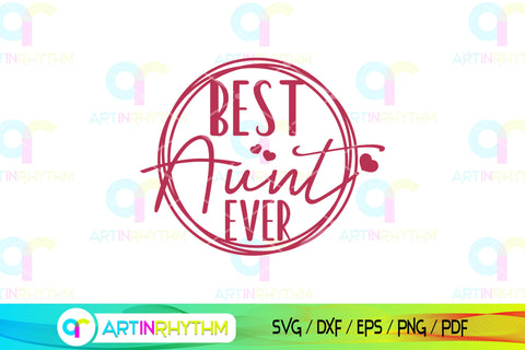Best Aunt Ever Svg, Auntie Svg, Aunt Svg, Blessed Aunt Svg SVG Artinrhythm shop 