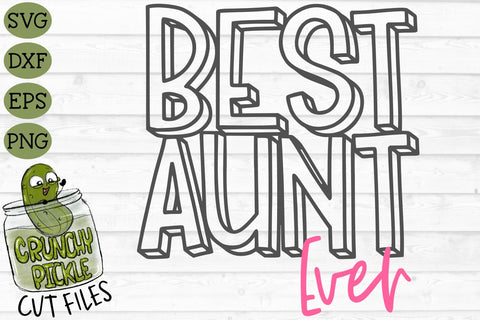 Best Aunt Ever SVG Crunchy Pickle 