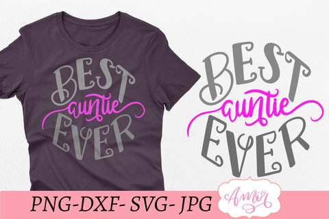 Best auntie ever SVG design for T-shirts SVG Amorclipart 