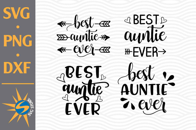 Best Auntie Ever SVG, PNG, DXF Digital Files Include SVG SVGStoreShop 