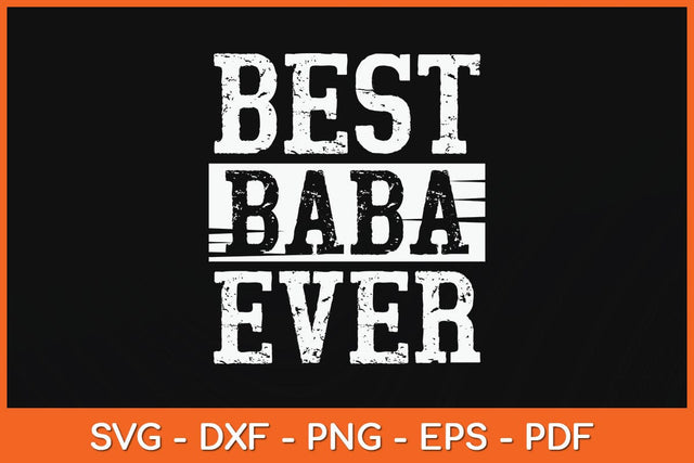 Best Baba Ever Gift For Grandpa Father's Day Svg File SVG Helal 