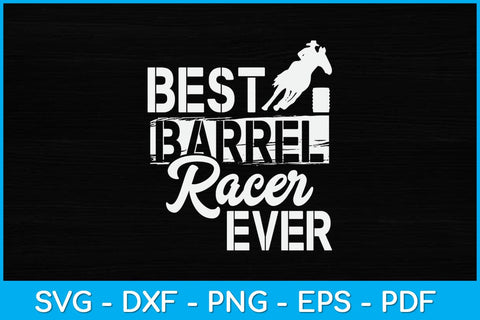 Best Barrel Racer Ever Svg Cutting File SVG Helal 