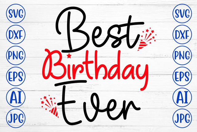 Best Birthday Ever SVG Cut File SVG Syaman 