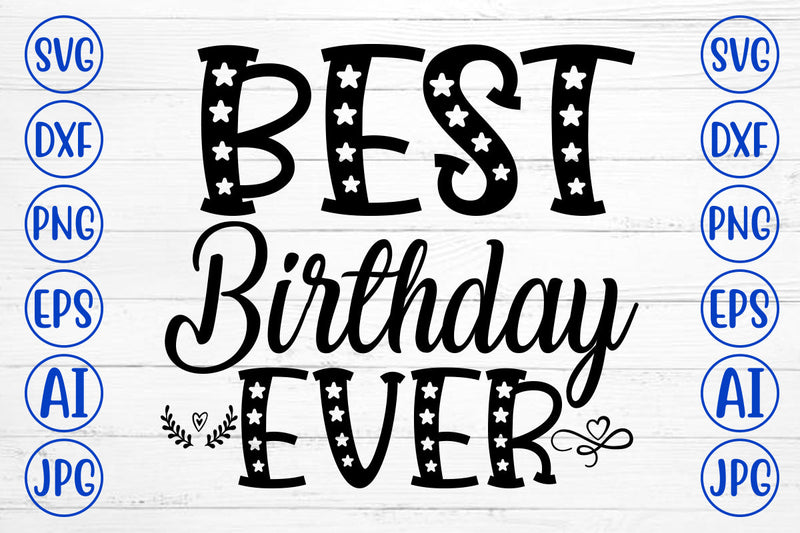 Best Birthday Ever SVG Cut File SVG Syaman 