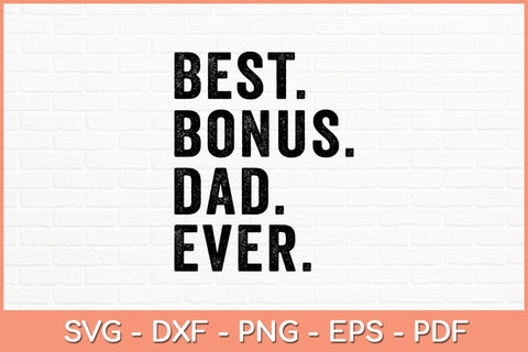 Best Bonus Dad Ever Fathers Day Svg Design SVG artprintfile 